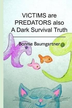 VICTIMS are PREDATORS also