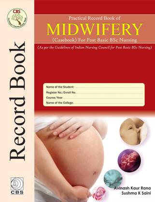 Practical Record Book of Midwifery (casebook) for Post Basic BSc Nursing
