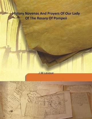 History Novenas And Prayers Of Our Lady Of The Rosary Of Pompeii