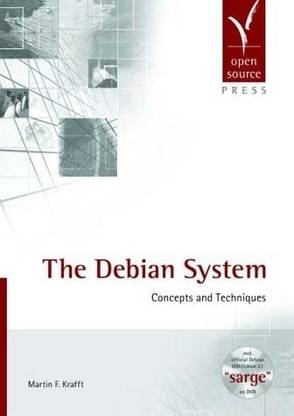 DEBIAN SYSTEM (B/DVD): CONCEPTS & TECHNIQUES INCLUED OFFICIAL DEBIAN GNU/LINUX 3.1 SARGE 1st  Edition