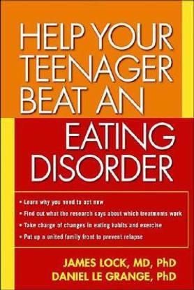 Help Your Teenager Beat an Eating Disorder, First Edition
