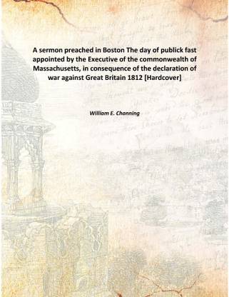 A Sermon Preached In Bostonthe Day Of Publick Fast Appointed By The Executive Of The Commonwealth Of Massachusetts, In Consequen