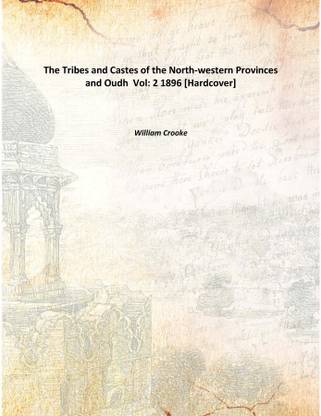 The Tribes and Castes of the North-western Provinces and Oudh Vol: 2 1896 [Hardcover]