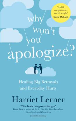 Why Won't You Apologize?  - Healing Big Betrayals and Everyday Hurts