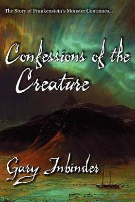 Confessions of the Creature