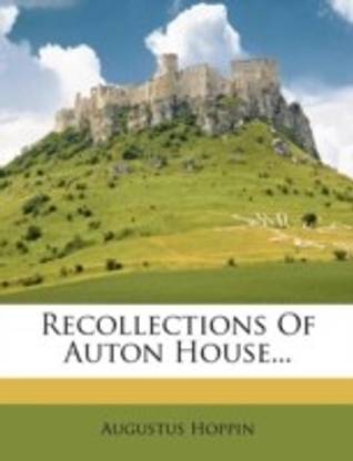Recollections of Auton House...
