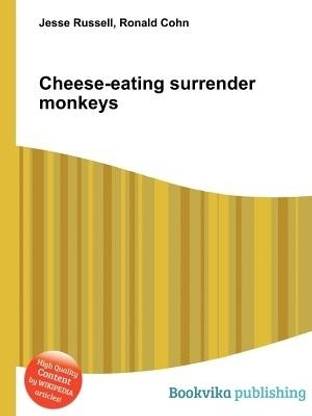 Cheese-Eating Surrender Monkeys