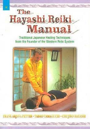 The Hayashi Reiki Manual: Traditional Japanese Healing techniques from the Founder of the Western:Reiki System