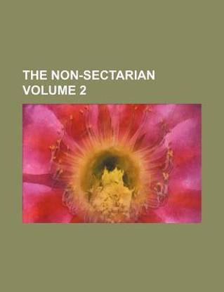 The Non-Sectarian Volume 2