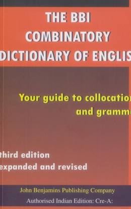 The BBI Combinatory Dictionary of English - Your guide to collocations and grammar