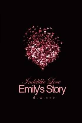 Indelible Love - Emily's Story