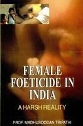 Female Foeticide in India: A Harsh Reality