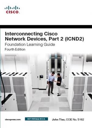 Interconnecting Cisco Network Devices, Part 2 (ICND2) - Foundation Learning Guide 4th Edition
