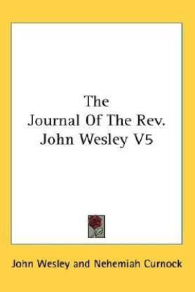 The Journal Of The Rev. John Wesley V5