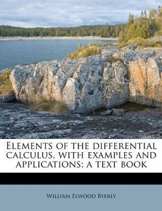 Elements of the Differential Calculus, with Examples and Applications; A Text Book