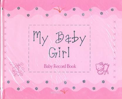 My Baby Girl : Baby Record Book