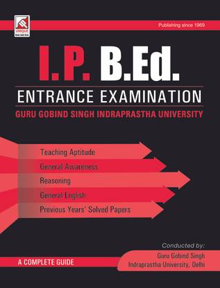 I.P B.Ed. Entrance Examination (Guru Gobind Singh Indraprastha University) Code-26.5