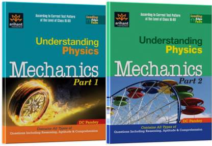 Understanding Physics Mechanics: A Textbook of Physics for IIT JEE & Other Engineering Entrances, Part - 1 & 2 (Set of 2 Books) 1st Edition 1st  Edition