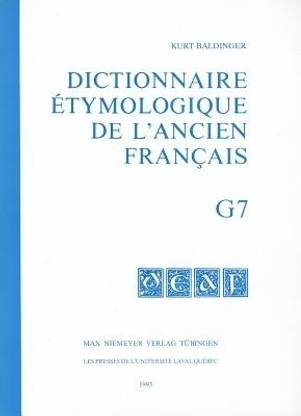 Dictionnaire etymologique de l'ancien francais (DEAF) A - Z Dictionnaire etymologique de l'ancien francais (DEAF). Buchstabe G Dictionnaire etymologique de l'ancien francais (DEAF) Buchstabe G
