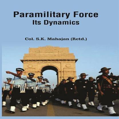 Paramilitary Force : Its Dynamics