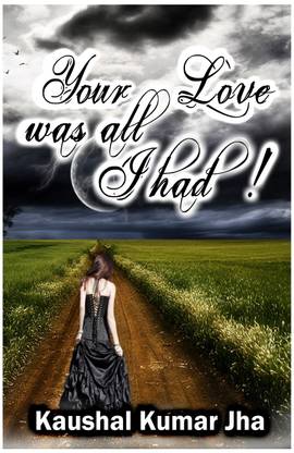 Your Love was all I Had! 1st  Edition