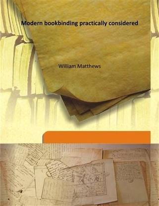 Modern bookbinding practically considered