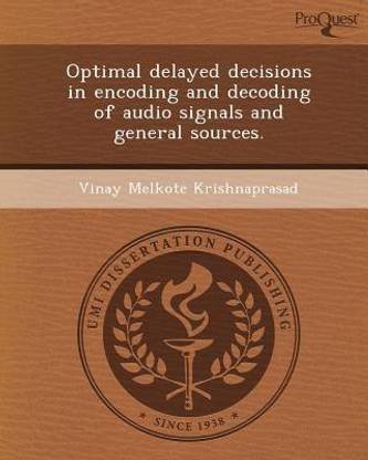 Optimal Delayed Decisions in Encoding and Decoding of Audio Signals and General Sources