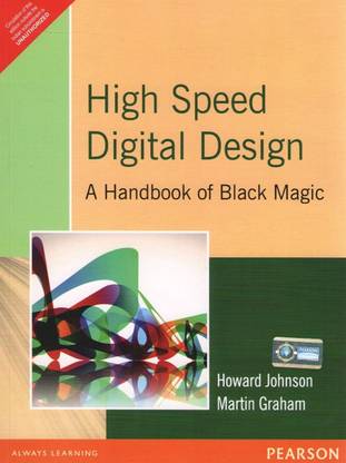 High Speed Digital Design: A Handbook of Black Magic 1st Edition