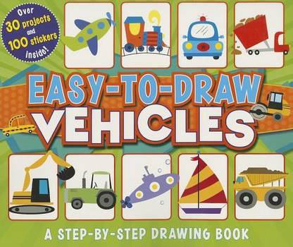 Easy-to-Draw Vehicles: A Step-by-Step Drawing Book