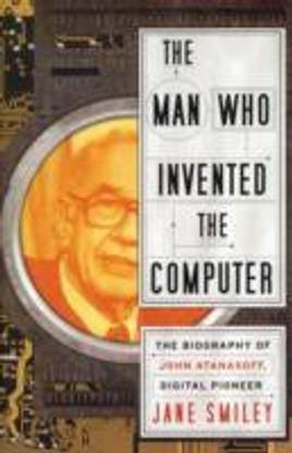 The Man Who Invented The Computer