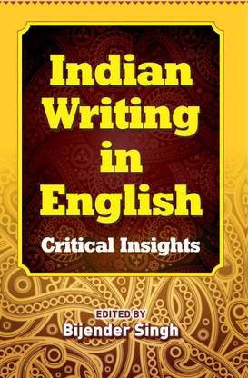 Indian Writing In English: Critical Insights