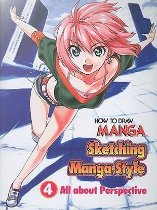 How to Draw Manga: Sketching Manga-style - All About Perspective v. 4