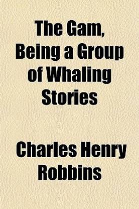 The Gam, Being a Group of Whaling Stories