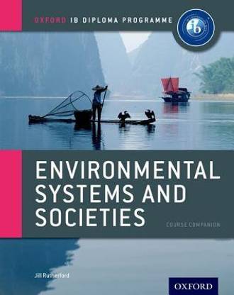 Ib Environmental Systems and Societies Course Book: Oxford Ib Diploma Programme