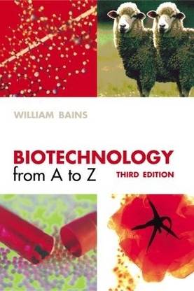 BIOTECHNOLOGY FROM A - Z, 3/E 3rd Edition