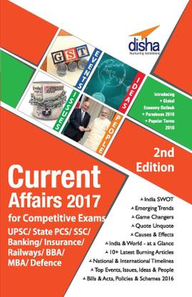 Current Affairs 2017 for Competitive Exams - UPSC/ State PCS/ SSC/ Banking/ Insurance/ Railways/ BBA/ MBA/ Defence - 2nd Edition