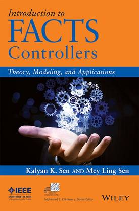 Introduction to Facts Controllers  - Theory, Modeling and Applications