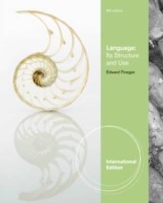 LANGUAGE: ITS STRUCTURE AND USE/6TH EDN