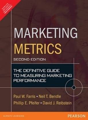 Marketing Metrics - The Definitive Guide to Measuring Marketing Performance 2nd Edition