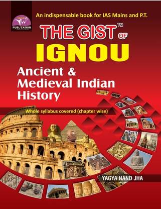 THE GIST OF IGNOU (ANCIENT & MEDIEVAL INDIAN HISTORY)