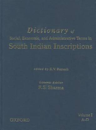 Dictionary of Social, Economic, and Administrative Terms in South India Inscriptions, Volume 1 (A-D) 1st Edition