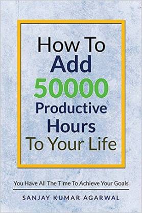 How To Add 50000 Productive Hours To Your Life