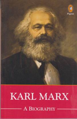 Karl Marx A Biography