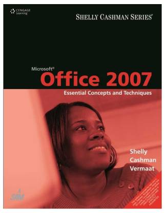 Microsoft Office 2007 Essential Concepts and Techniques  - Essential Concepts and Techniques