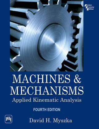 Machines & Mechanisms  - Applied Kinematic Analysis 4th Edition with 2 Disc