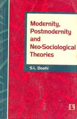 Modernity, Postmodernity and Neo-Sociological Theories 1st  Edition