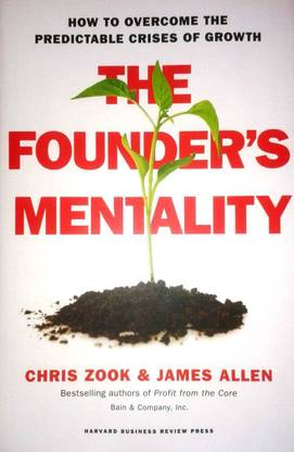 The Founder's Mentality  - How to Overcome the Predictable Crises of Growth