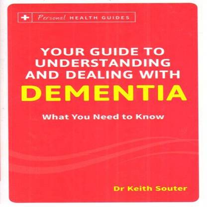 Your Guide To Understanding And Dealing With Dementia (English)