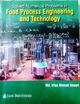 Solved Numerical Problems in Food Process Engineering and Technology