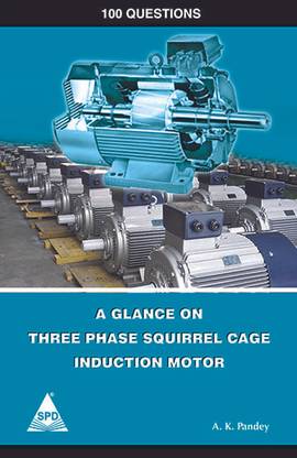 A Glance on Three Phase Squirrel Cage Induction Motor